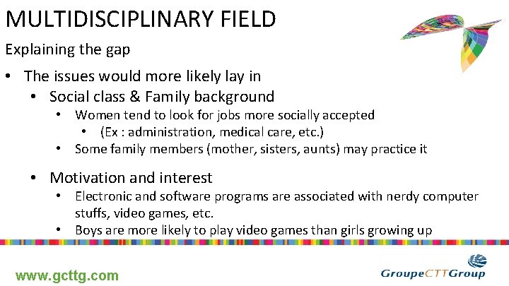 MULTIDISCIPLINARY FIELD Explaining the gap • The issues would more likely lay in •