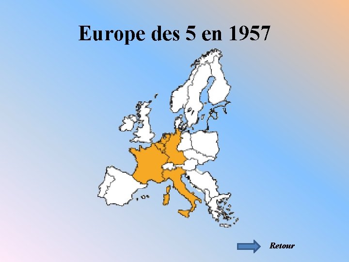 Europe des 5 en 1957 Retour 