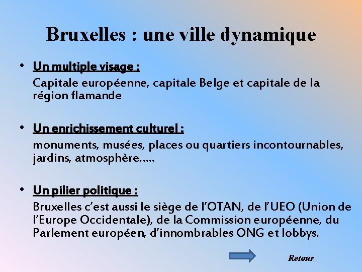 Bruxelles : une ville dynamique • Un multiple visage : Capitale européenne, capitale Belge