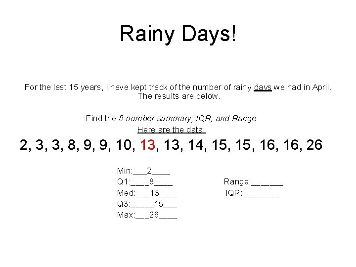 Rainy Days! For the last 15 years, I have kept track of the number