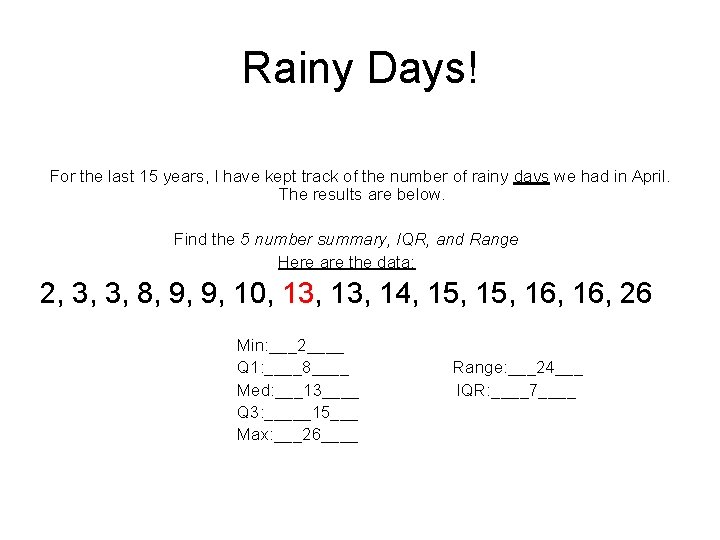 Rainy Days! For the last 15 years, I have kept track of the number