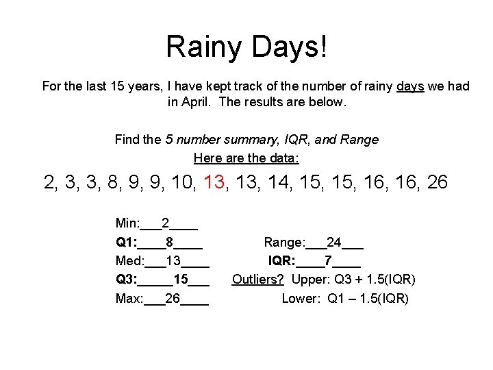 Rainy Days! For the last 15 years, I have kept track of the number