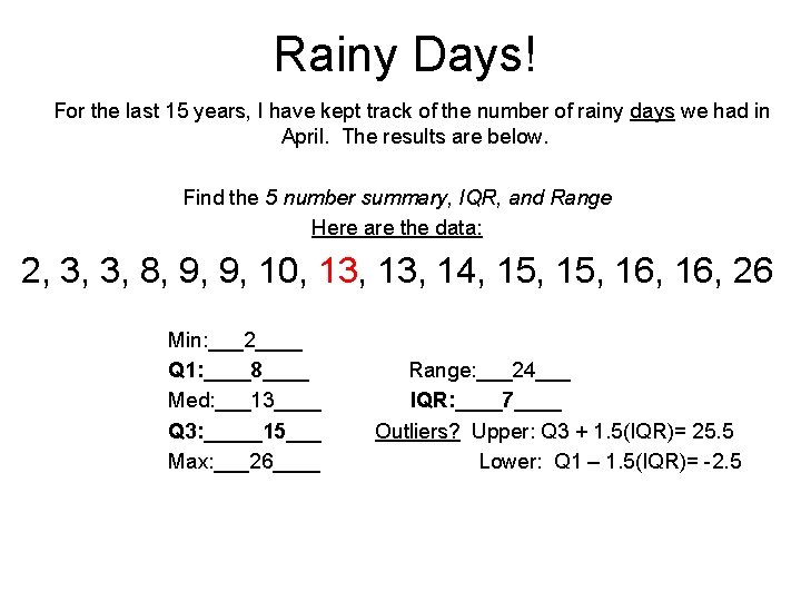 Rainy Days! For the last 15 years, I have kept track of the number