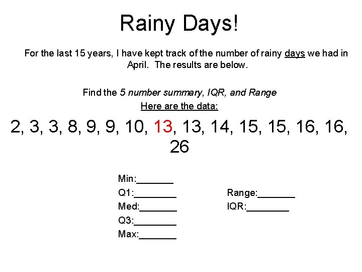 Rainy Days! For the last 15 years, I have kept track of the number