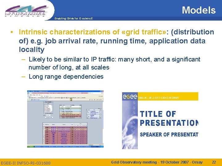 Models Enabling Grids for E-scienc. E • Intrinsic characterizations of «grid traffic» : (distribution