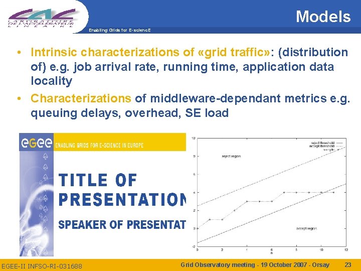 Models Enabling Grids for E-scienc. E • Intrinsic characterizations of «grid traffic» : (distribution
