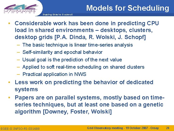 Models for Scheduling Enabling Grids for E-scienc. E • Considerable work has been done