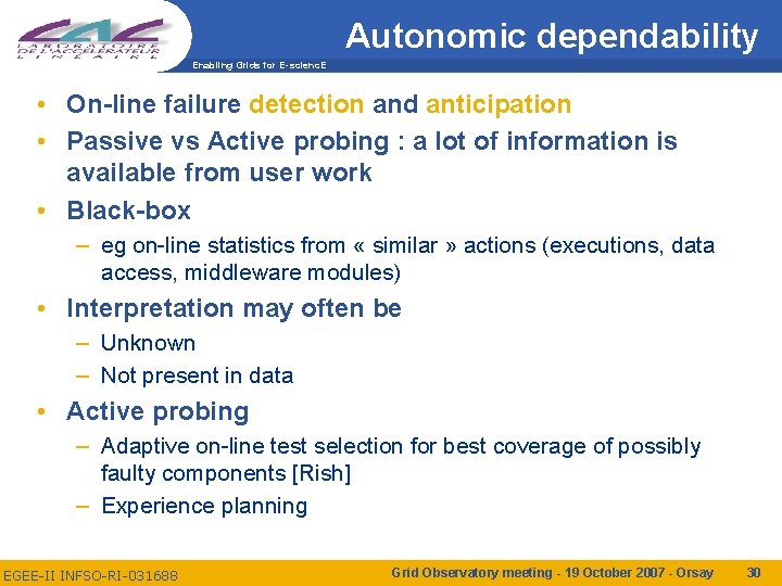 Autonomic dependability Enabling Grids for E-scienc. E • On-line failure detection and anticipation •