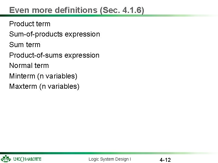 Even more definitions (Sec. 4. 1. 6) Product term Sum-of-products expression Sum term Product-of-sums Even more definitions (Sec. 4. 1. 6) Product term Sum-of-products expression Sum term Product-of-sums