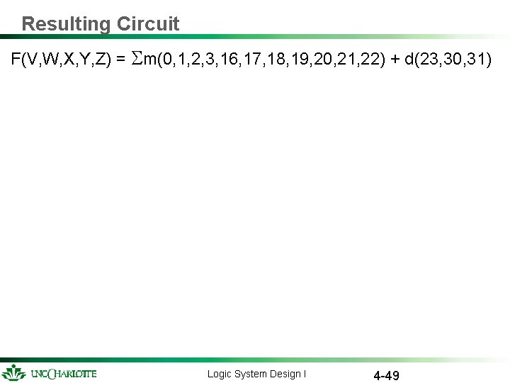 Resulting Circuit F(V, W, X, Y, Z) = m(0, 1, 2, 3, 16, 17, Resulting Circuit F(V, W, X, Y, Z) = m(0, 1, 2, 3, 16, 17,