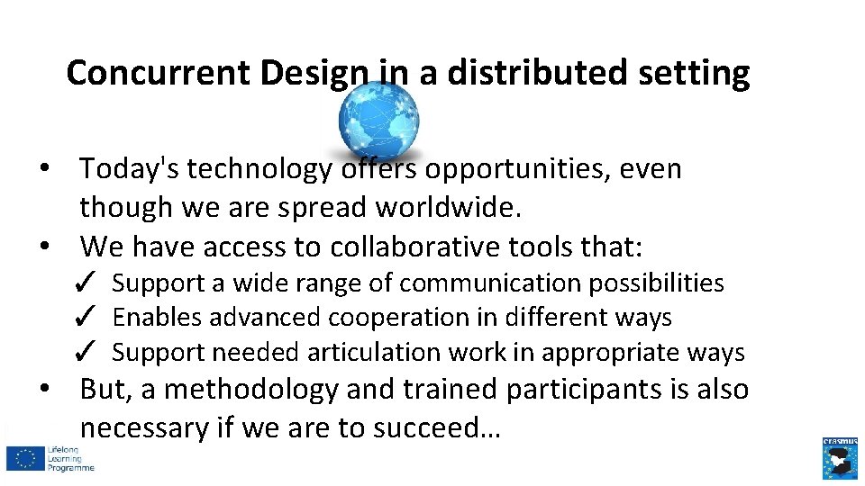 Concurrent Design in a distributed setting • Today's technology offers opportunities, even though we Concurrent Design in a distributed setting • Today's technology offers opportunities, even though we