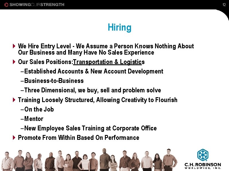 12 Hiring 4 We Hire Entry Level - We Assume a Person Knows Nothing