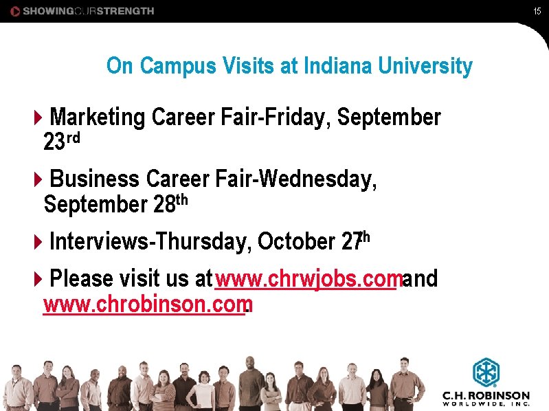 15 On Campus Visits at Indiana University 4 Marketing Career Fair-Friday, September 23 rd