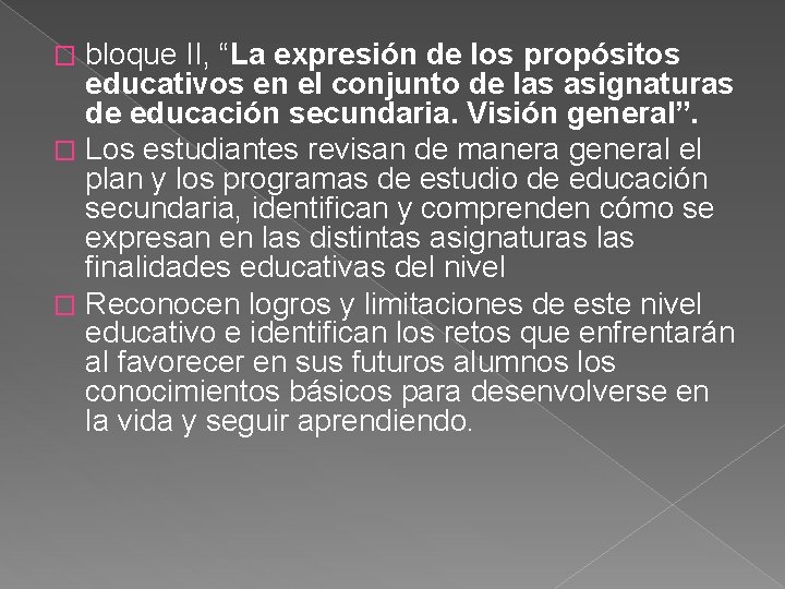 bloque II, “La expresión de los propósitos educativos en el conjunto de las asignaturas