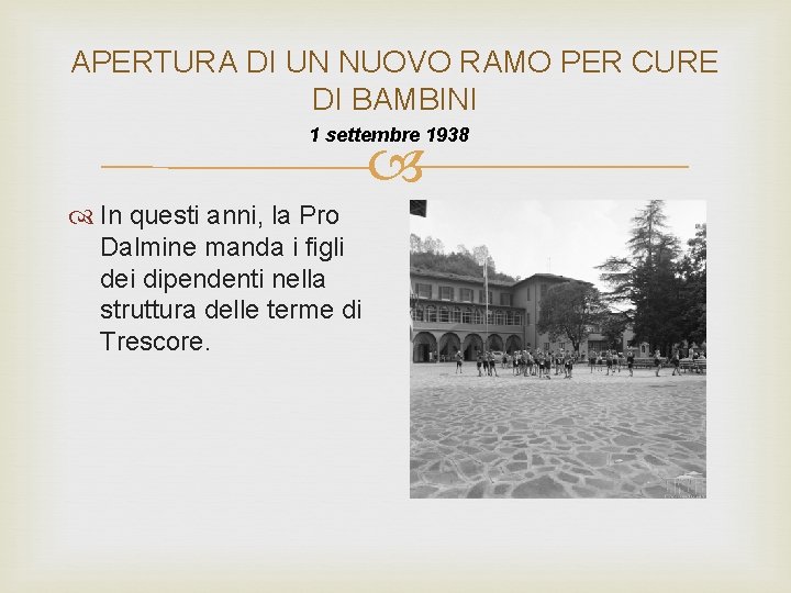 APERTURA DI UN NUOVO RAMO PER CURE DI BAMBINI 1 settembre 1938 In questi