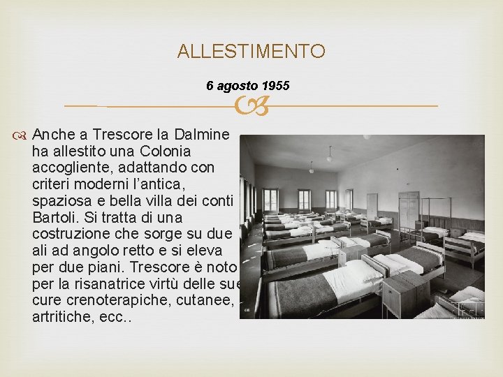 ALLESTIMENTO 6 agosto 1955 Anche a Trescore la Dalmine ha allestito una Colonia accogliente,