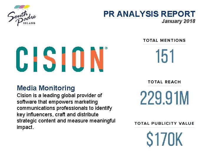 PR ANALYSIS REPORT January 2018 Media Monitoring Cision is a leading global provider of