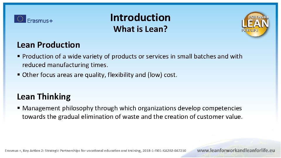 Introduction What is Lean? Lean Production § Production of a wide variety of products