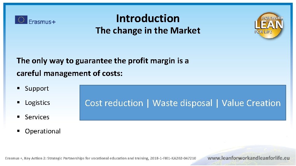 Introduction The change in the Market The only way to guarantee the profit margin