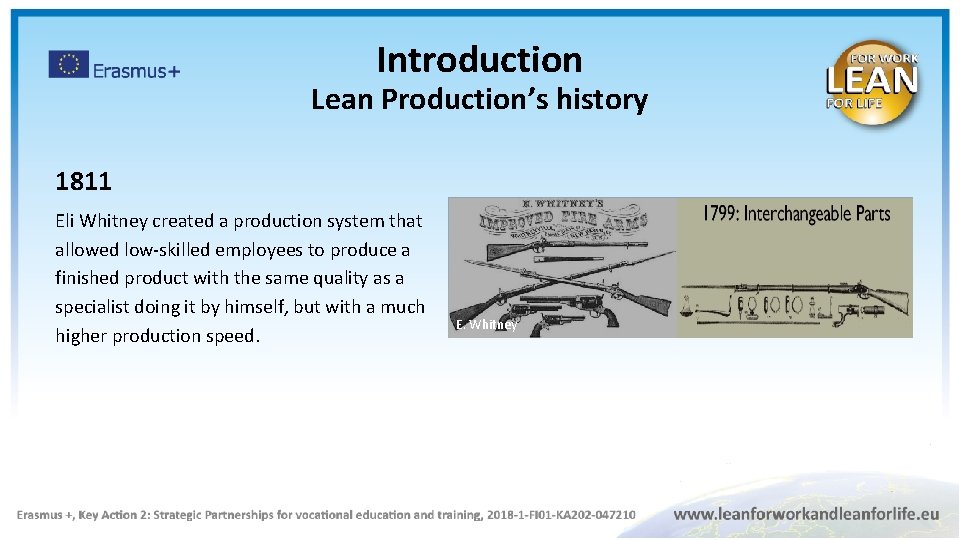 Introduction Lean Production’s history 1811 Eli Whitney created a production system that allowed low-skilled