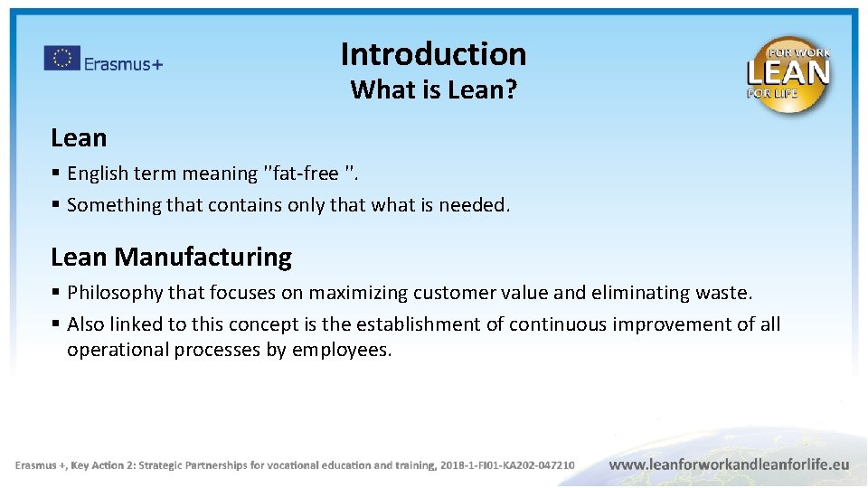 Introduction What is Lean? Lean § English term meaning ''fat-free ''. § Something that
