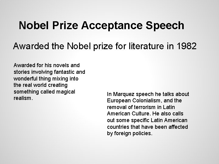 Nobel Prize Acceptance Speech Awarded the Nobel prize for literature in 1982 Awarded for