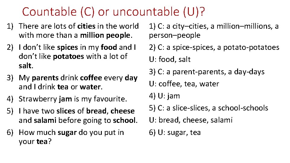 Countable (C) or uncountable (U)? 1) There are lots of cities in the world