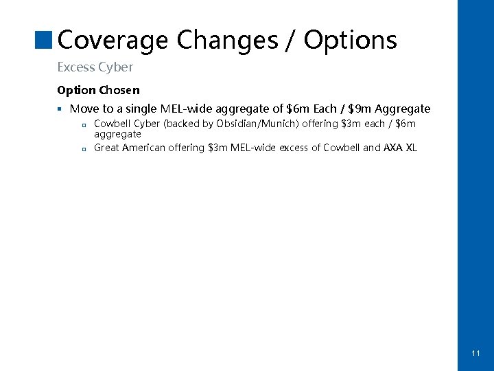 Coverage Changes / Options Excess Cyber Option Chosen § Move to a single MEL-wide