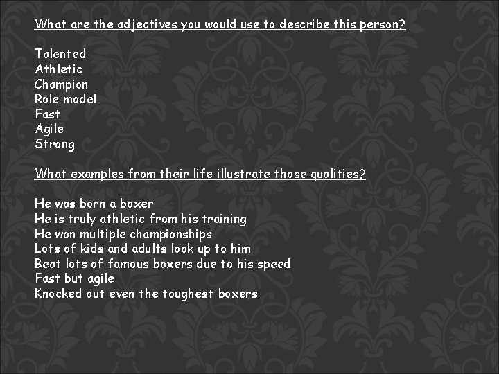 What are the adjectives you would use to describe this person? Talented Athletic Champion