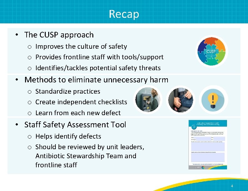 Recap • The CUSP approach o Improves the culture of safety o Provides frontline