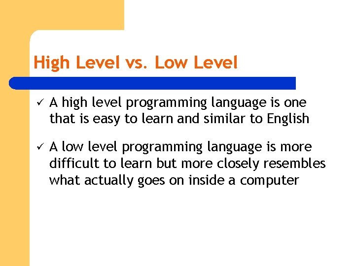 High Level vs. Low Level ü A high level programming language is one that High Level vs. Low Level ü A high level programming language is one that