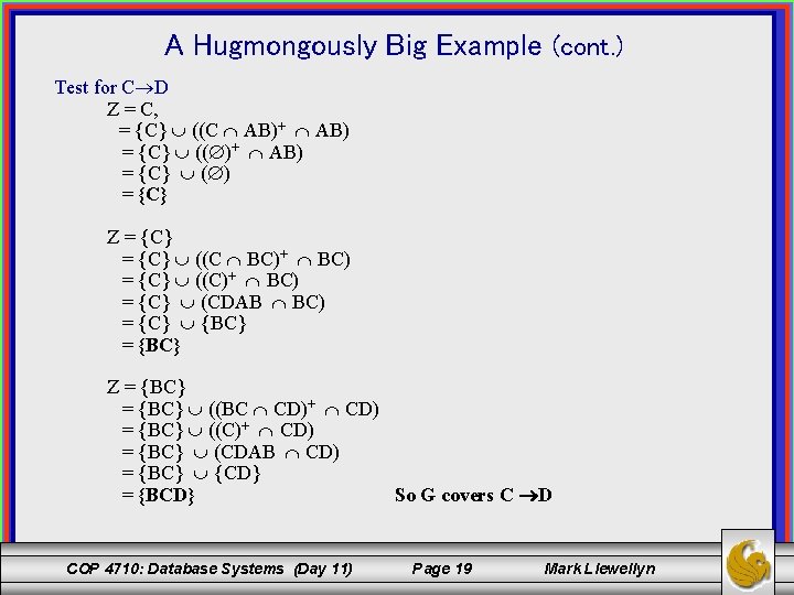 A Hugmongously Big Example (cont. ) Test for C D Z = C, =