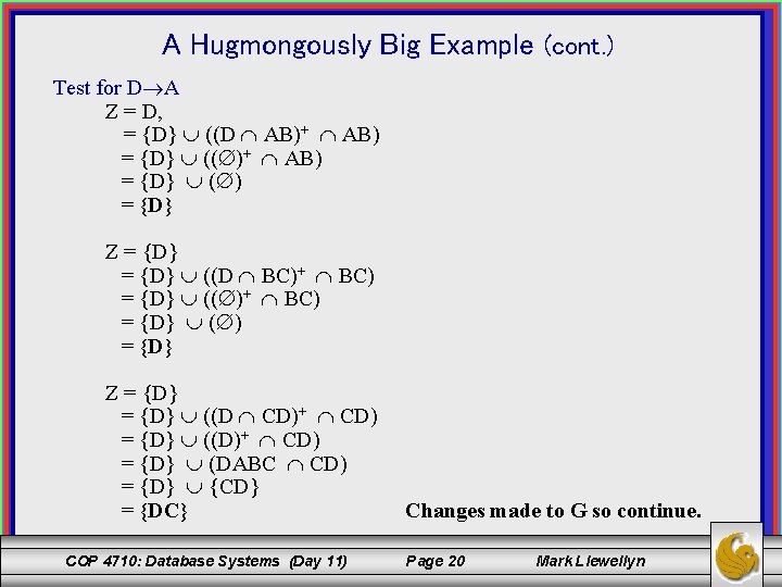 A Hugmongously Big Example (cont. ) Test for D A Z = D, =