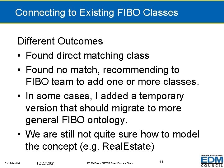 Connecting to Existing FIBO Classes Different Outcomes • Found direct matching class • Found