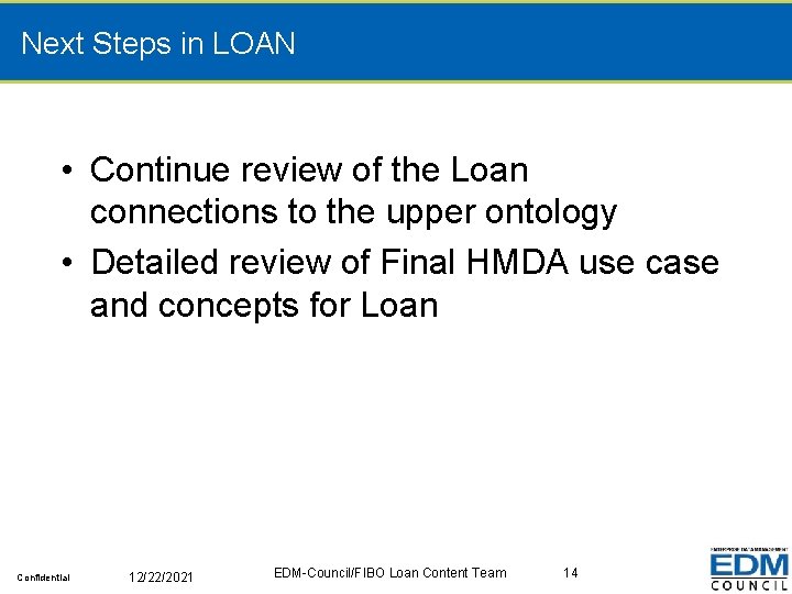 Next Steps in LOAN • Continue review of the Loan connections to the upper