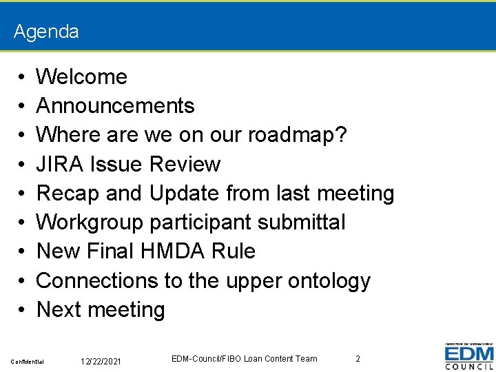 Agenda • • • Welcome Announcements Where are we on our roadmap? JIRA Issue