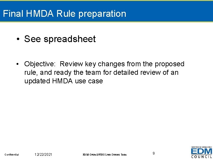 Final HMDA Rule preparation • See spreadsheet • Objective: Review key changes from the