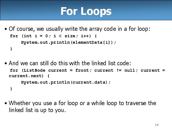 For Loops • Of course, we usually write the array code in a for For Loops • Of course, we usually write the array code in a for
