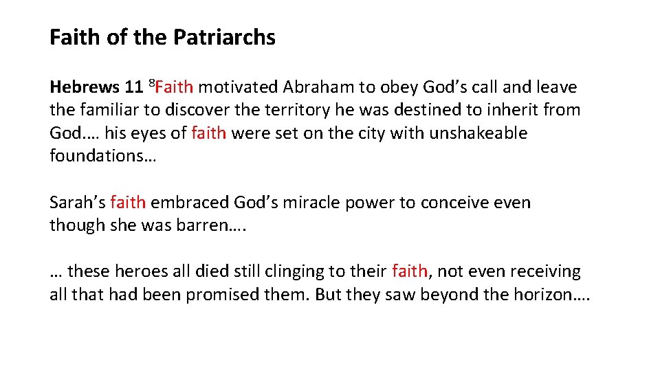 Faith of the Patriarchs Hebrews 11 8 Faith motivated Abraham to obey God’s call