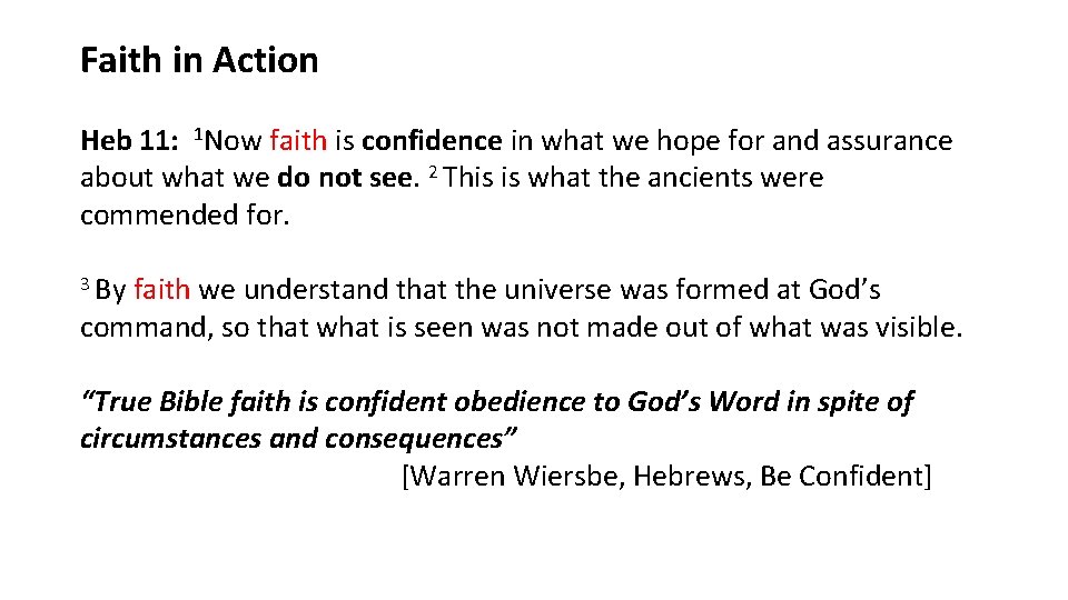 Faith in Action Heb 11: 1 Now faith is confidence in what we hope