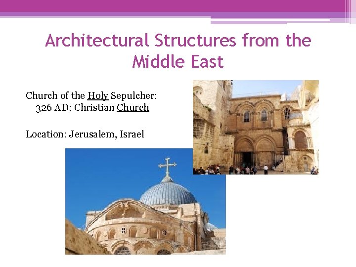 Architectural Structures from the Middle East Church of the Holy Sepulcher: 326 AD; Christian