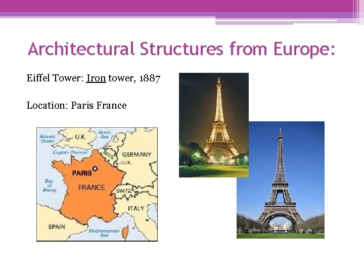 Architectural Structures from Europe: Eiffel Tower: Iron tower, 1887 Location: Paris France 