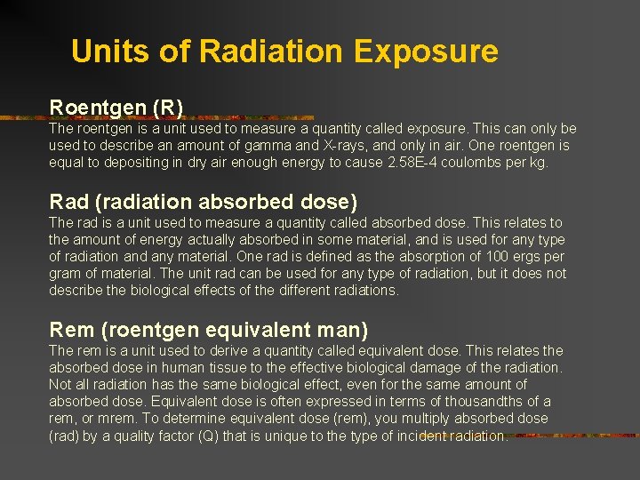 Units of Radiation Exposure Roentgen (R) The roentgen is a unit used to measure Units of Radiation Exposure Roentgen (R) The roentgen is a unit used to measure