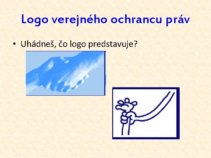 Logo verejného ochrancu práv • Uhádneš, čo logo predstavuje? Logo verejného ochrancu práv • Uhádneš, čo logo predstavuje?