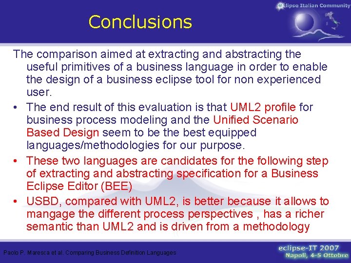 Conclusions The comparison aimed at extracting and abstracting the useful primitives of a business