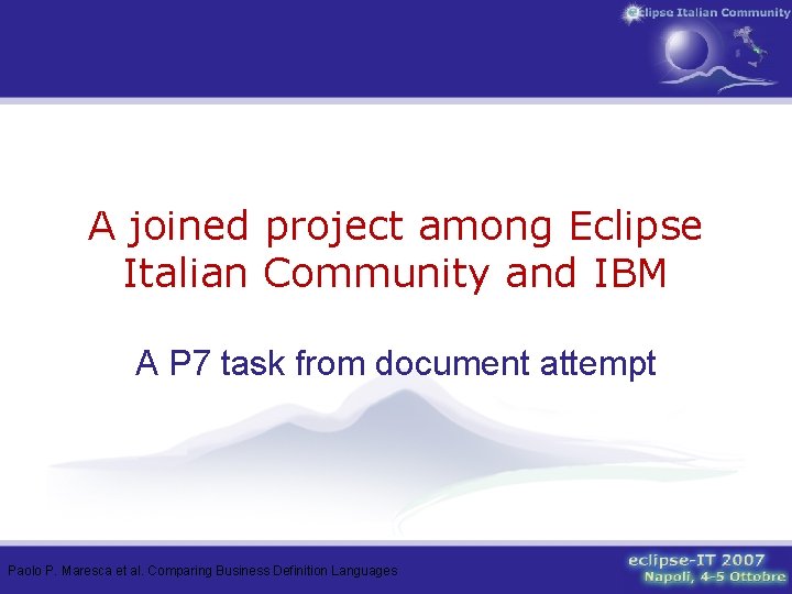 A joined project among Eclipse Italian Community and IBM A P 7 task from