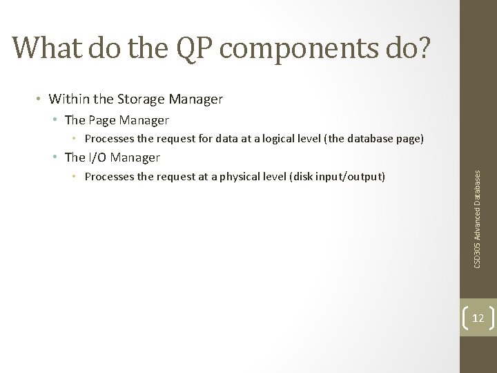 What do the QP components do? • Within the Storage Manager • The Page