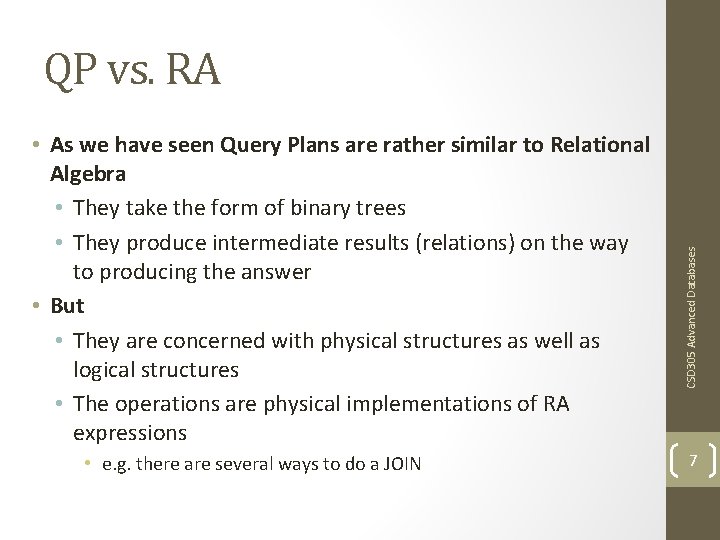  • As we have seen Query Plans are rather similar to Relational Algebra