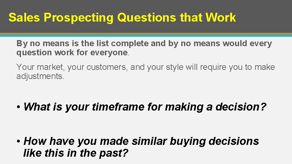 Sales Prospecting Questions that Work By no means is the list complete and by