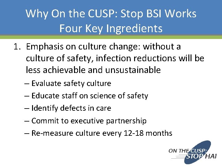 Why On the CUSP: Stop BSI Works Four Key Ingredients 1. Emphasis on culture